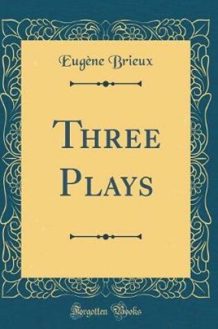 Cover of Three Plays (Classic Reprint)