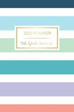 Cover of 2020 Planner Dot Grid Journal