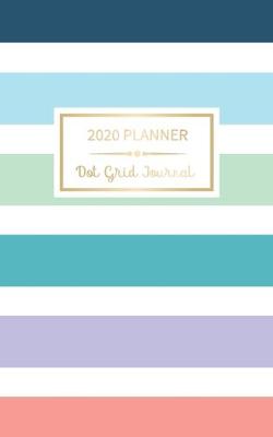 Book cover for 2020 Planner Dot Grid Journal