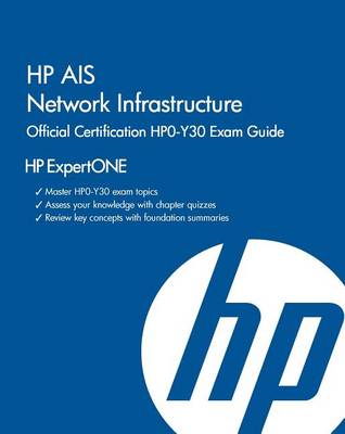 Book cover for HP Ais Network Infrastructure Official Certification Hpo-Y30 Exam Guide