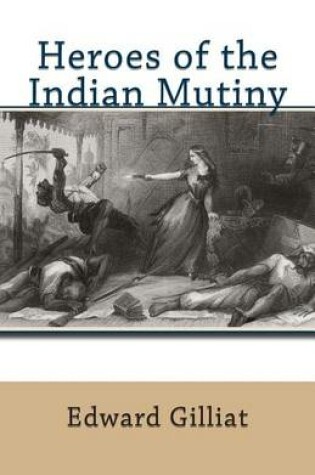 Cover of Heroes of the Indian Mutiny