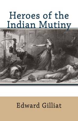 Book cover for Heroes of the Indian Mutiny