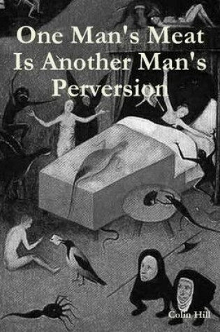 Cover of One Man's Meat Is Another Man's Perversion