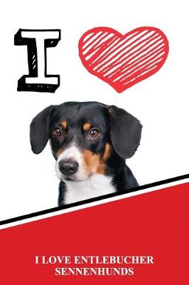 Book cover for I Love Entlebucher Sennenhunds