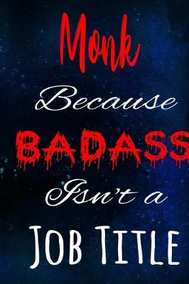 Book cover for Monk Because Badass Isn't a Job Title