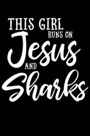 Cover of This Girl Runs On Jesus And Shark