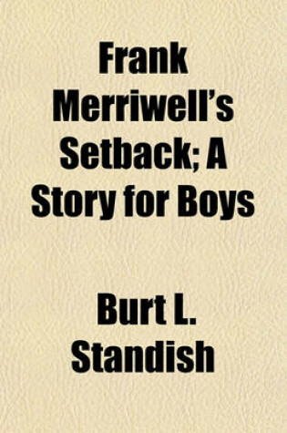 Cover of Frank Merriwell's Setback; A Story for Boys