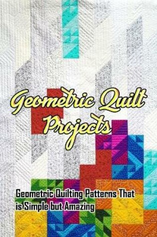 Cover of Geometric Quilt Projects