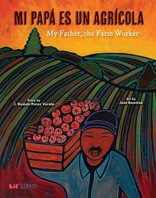 Book cover for Mi Papá es un Agrícola / My Father, the Farm Worker