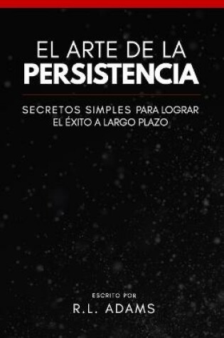 Cover of El Arte de la Persistencia