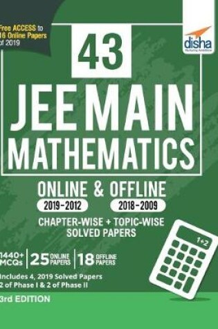 Cover of 43 JEE Main Mathematics Online (2019-2012) & Offline (2018-2002) Chapter-wise + Topic-wise Solved Papers 3rd Edition