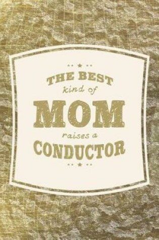 Cover of The Best Kind Of Mom Raises A Conductor