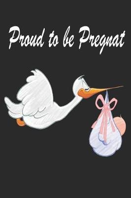 Cover of Proud To Be Pregnant