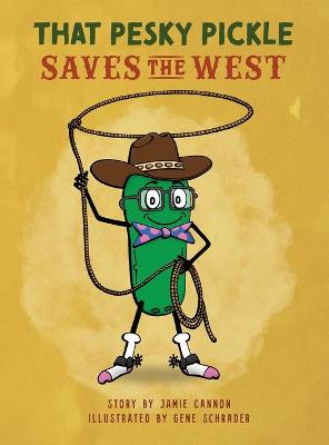 Book cover for That Pesky Pickle Saves the West