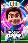 Book cover for Little Roger Federer