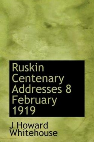 Cover of Ruskin Centenary Addresses 8 February 1919