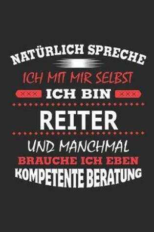 Cover of Naturlich spreche ich mit mir selbst Ich bin Reiter und manchmal brauche ich eben kompetente Beratung