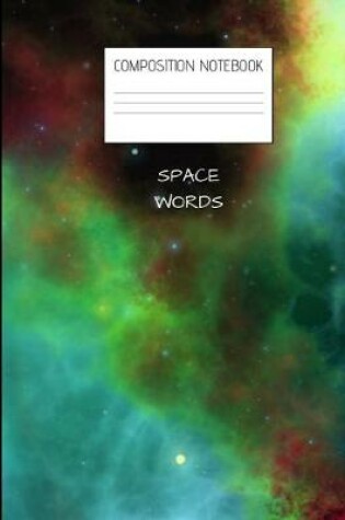 Cover of space words composition notebook