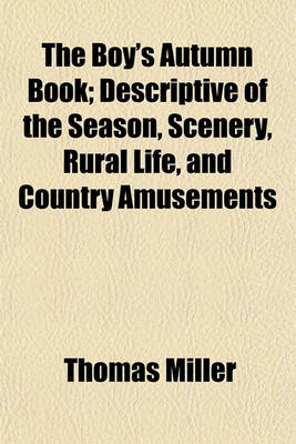 Book cover for The Boy's Autumn Book; Descriptive of the Season, Scenery, Rural Life, and Country Amusements