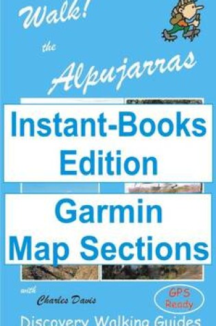 Cover of Walk! the Alpujarras Tour and Trail Map Sections for Garmin GPS