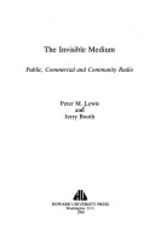 Cover of Invisible Medium: Public Commercial and Community Radio