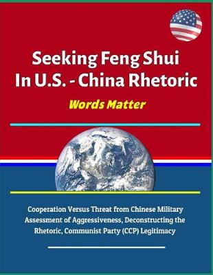 Book cover for Seeking Feng Shui In U.S. - China Rhetoric - Words Matter