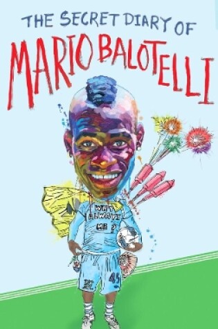 Cover of The Secret Diary of Mario Balotelli