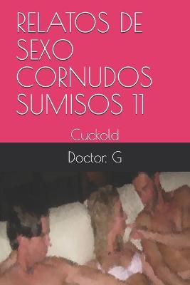 Cover of Relatos de Sexo Cornudos Sumisos 11