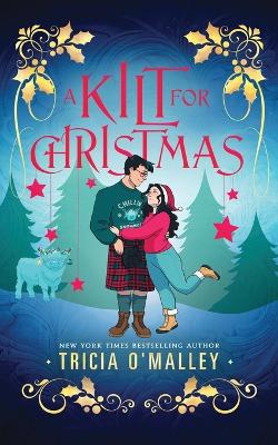 A Kilt for Christmas by Tricia O'Malley