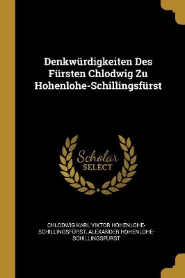 Book cover for Denkw�rdigkeiten Des F�rsten Chlodwig Zu Hohenlohe-Schillingsf�rst