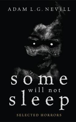 Some Will Not Sleep by Adam Nevill