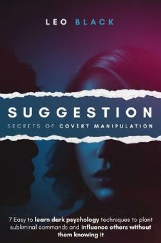 Cover of Suggestion - Secrets of Covert Manipulation