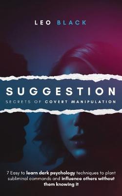 Book cover for Suggestion - Secrets of Covert Manipulation