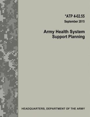 Book cover for Army Health System Support Planning (Atp 4-02.55)