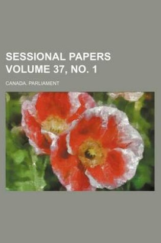 Cover of Sessional Papers Volume 37, No. 1