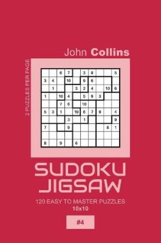 Cover of Sudoku Jigsaw - 120 Easy To Master Puzzles 10x10 - 4