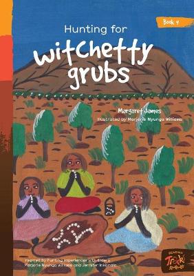 Book cover for Hunting for witchetty grubs