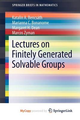 Book cover for Lectures on Finitely Generated Solvable Groups