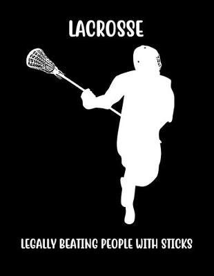 Book cover for Lacrosse Legally Beating People with Sticks