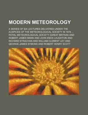 Book cover for Modern Meteorology; A Series of Six Lectures Delivered Under the Auspices of the Meteorological Society in 1878