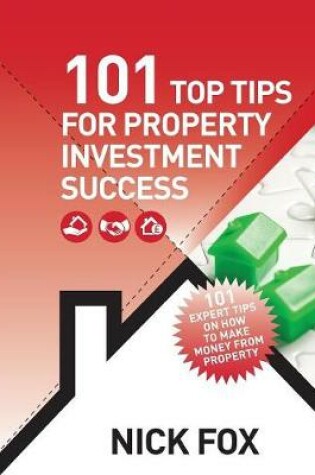 Cover of 101 Top Tips for Property Investment Success