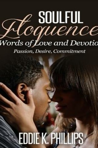 Cover of Soulful Eloquence:  Words of Love and Devotion