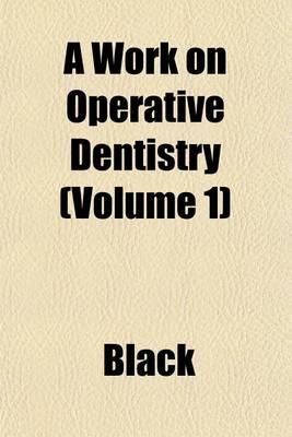 Book cover for A Work on Operative Dentistry (Volume 1)