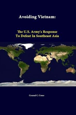 Cover of Avoiding Vietnam: the U.S. Army"s Response to Defeat in Southeast Asia