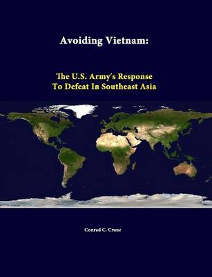 Book cover for Avoiding Vietnam: the U.S. Army"s Response to Defeat in Southeast Asia