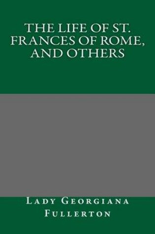 Cover of The Life of St. Frances of Rome, and Others