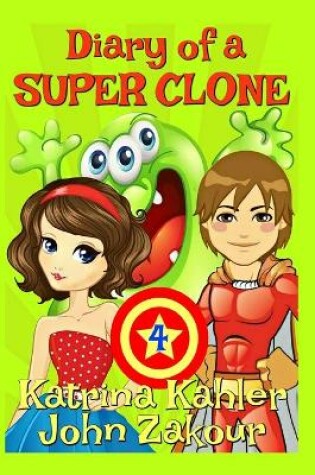 Cover of Diary of a SUPER CLONE - Book 4