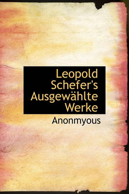 Book cover for Leopold Schefer's Ausgew Hlte Werke