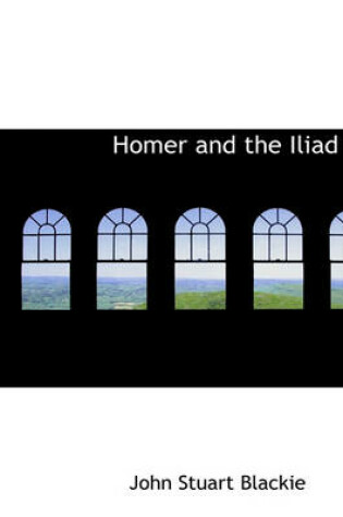 Cover of Homer and the Iliad