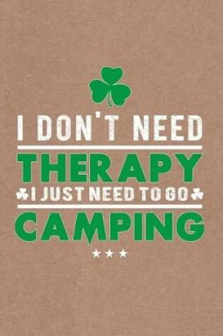 Cover of Funny Quote Need To Go Camping Caravan & Hiking Journal, Lined